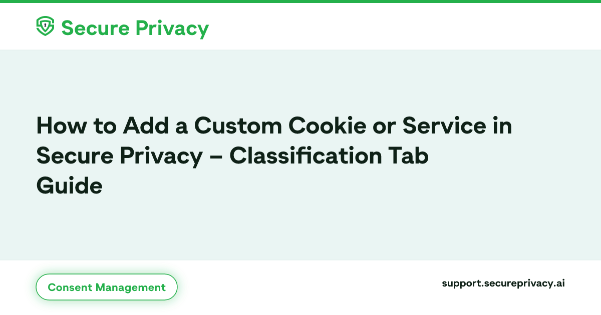 Add Custom Cookie or Service | Secure Privacy Classification | Secure ...