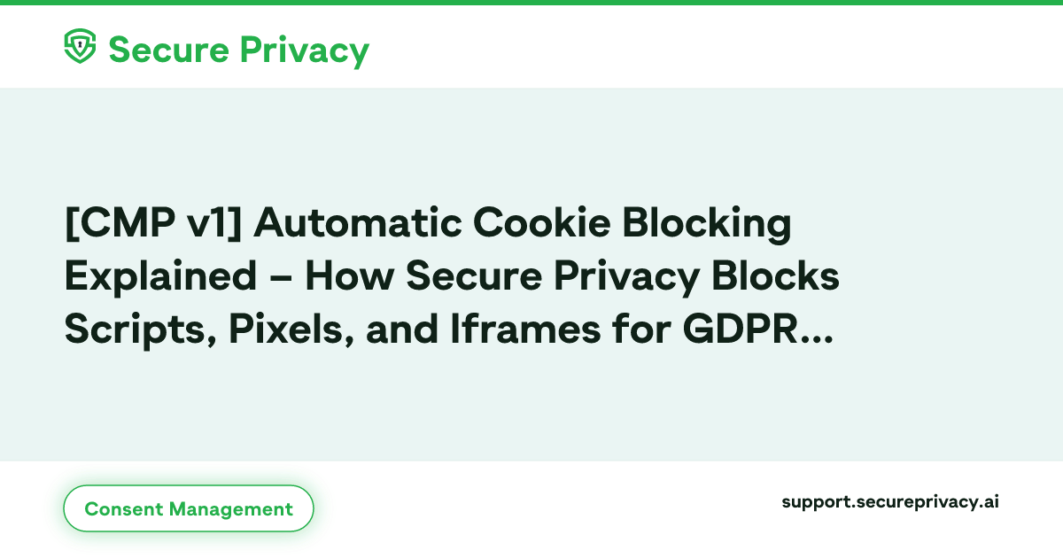 Cmp Cookies Automatic Cookie Blocking Explained | Secure Privacy CMP | Secure ...
