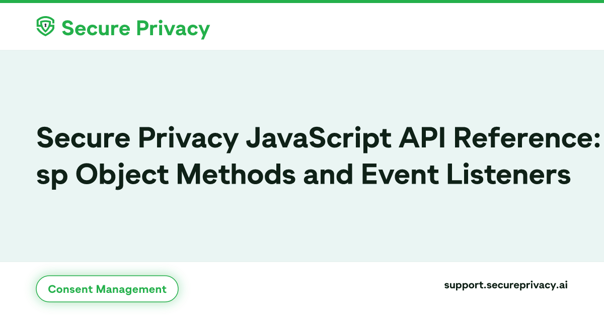 Secure Privacy JS API: sp Methods & Event Listeners | Secure Privacy ...